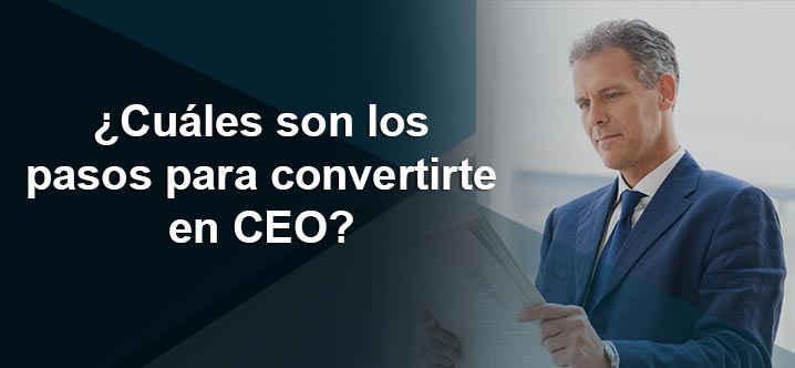 pasos para ser ceo