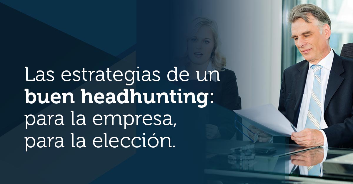 Las estrategias de un buen headhunter