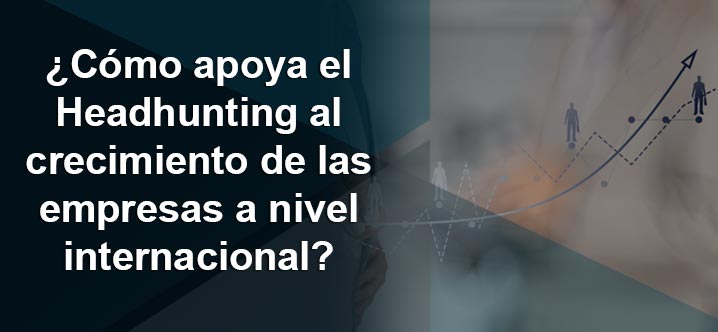 Headhunting para el Crecimiento Internacional