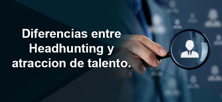 Headhunting y atracción de talento