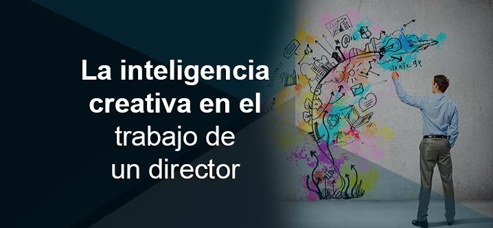 La inteligencia creativa en el trabajo de un director