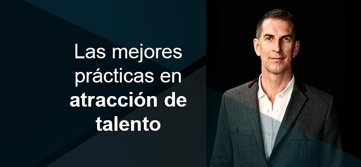 Las mejores prácticas en atracción de talento